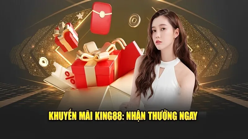 Khuyến mãi King88 là món quà chào mừng thành viên mới