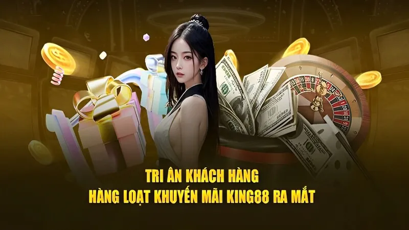 Tri ân những khách hàng lâu năm là chiến lược phát triển King88