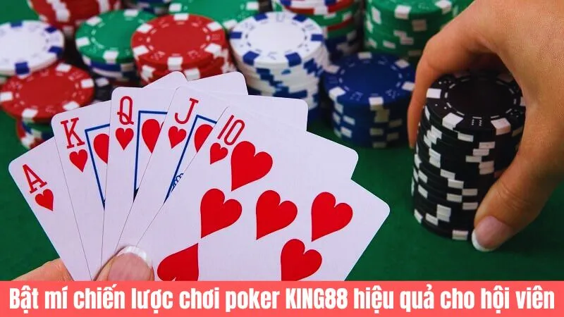 Bật mí chiến lược chơi poker KING88 hiệu quả cho hội viên